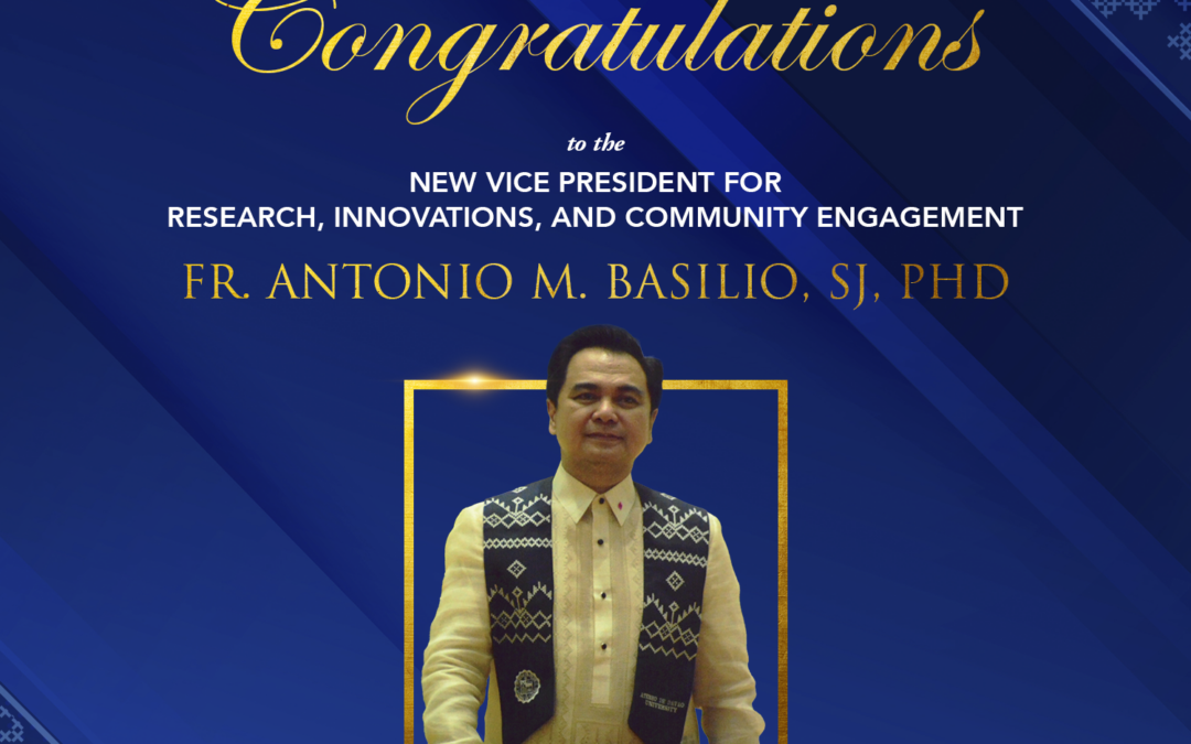 Newly Appointed Vice President for Research, Innovations, and Community Engagement, Fr. Antonio M. Basilio, SJ, PhD