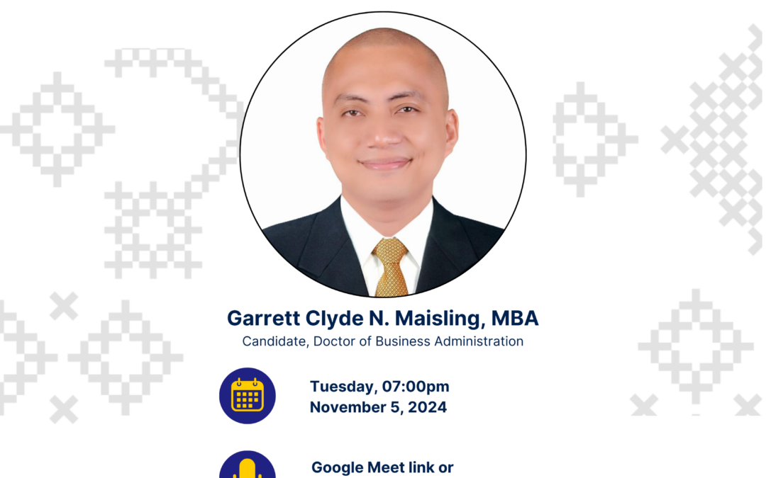 EVENT INVITATION | Public Seminar by Mr. Garrett Clyde N. Maisling – Candidate, Doctor of Business Administration